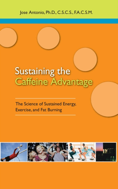 Book cover of: Sustaining the Caffeine Advantage. By: Jose Antonio