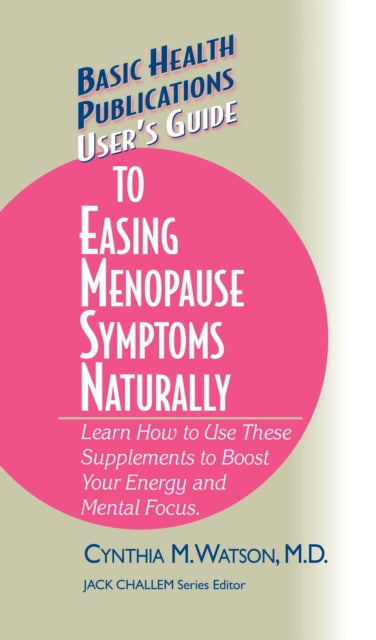 Book cover of: User's Guide to Easing Menopause Symptoms Naturally. By: Cynthia M. Watson