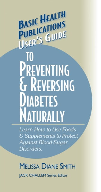 Book cover of: User's Guide to Preventing & Reversing Diabetes Naturally. By: Melissa Diane Smith