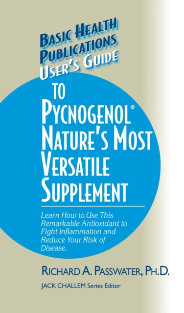 Book cover of: User's Guide to Pycnogenol. By: Richard A. Passwater