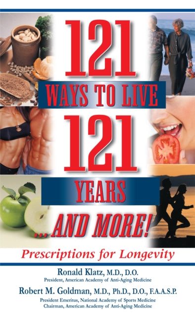 Book cover of: 121 Ways to Live 121 Years . . . And More. By: Ronald Klatz