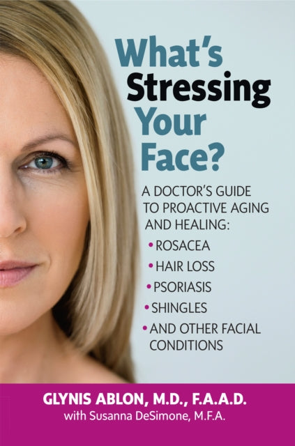 Book cover of: What's Stressing Your Face. By: Glynis Ablon