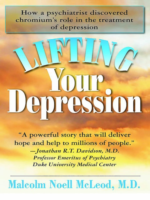 Book cover of: Lifting Your Depression. By: Malcolm N. McLeod