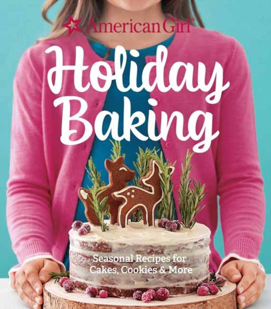 Book cover of: American Girl Holiday Baking. By: American American Girl
