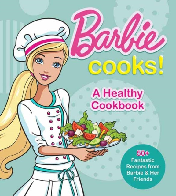 Book cover of: Barbie Cooks! A Healthy Cookbook. By: Mattel