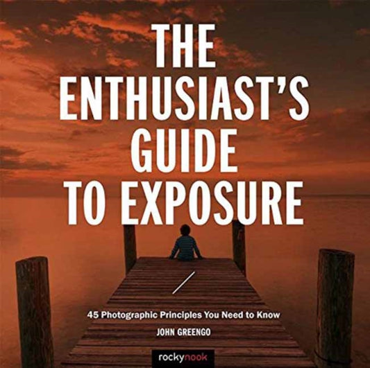 Book cover of: Enthusiast's Guide to Exposure. By: John Greengo
