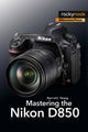 Book cover of: Mastering the Nikon D850. By: Darrell Young