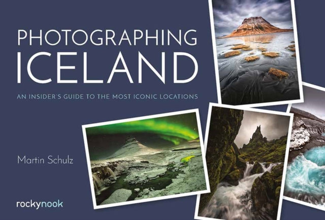 Book cover of: Photographing Iceland. By: Martin Schulz
