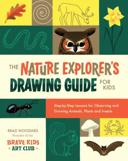 Book cover of: Nature Explorer's Drawing Guide for Kids. By: Brad Woodard