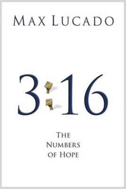 Book cover of: 3:16: The Numbers of Hope (Pack of 25). By: Max Lucado