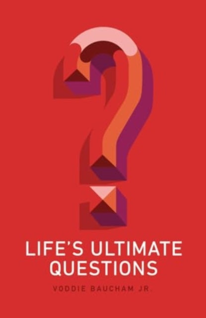 Life's Ultimate Questions (25-Pack) 9781682164198 Voddie Baucham Jr