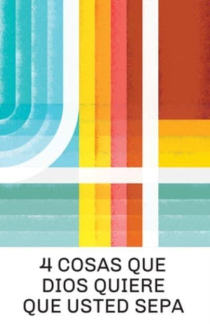 Book cover of: 4 Things God Wants You to Know (Spanish 25-Pack). By: Doug Salser