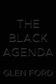 Book cover of: Black Agenda. By: Glen Ford
