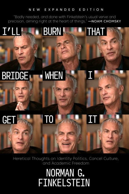 Book cover of: I'll Burn That Bridge When I Get to It. By: Norman G. Finkelstein