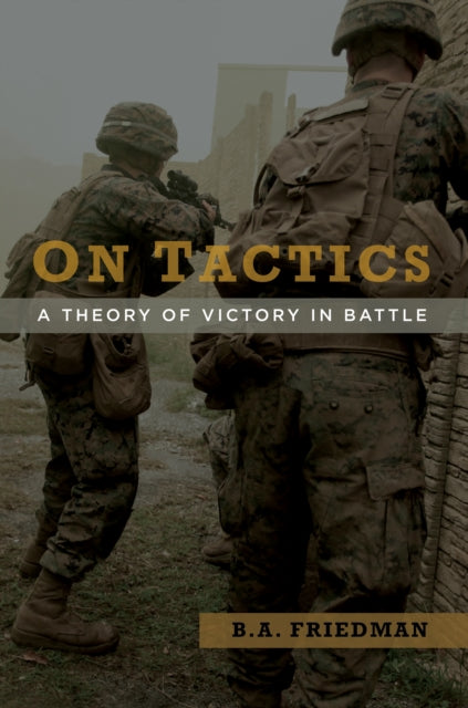 Book cover of: On Tactics. By: B.A. Friedman