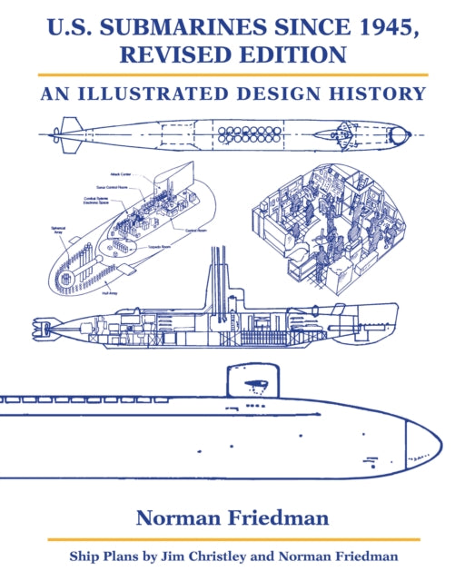 Book cover of: U.S. Submarines since 1945, Revised Edition. By: Norman Friedman