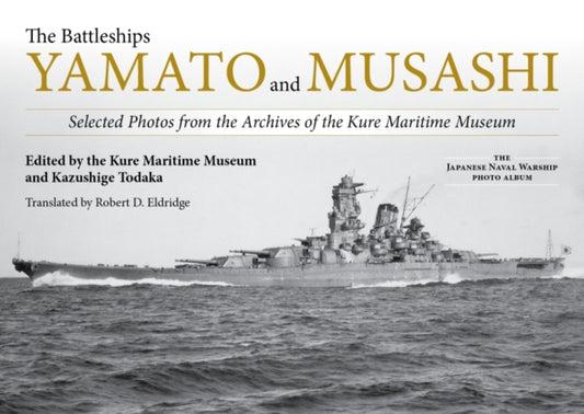 Book cover of: Battleships Yamato and Musashi. By: Kure Maritime Kure Maritime Museum