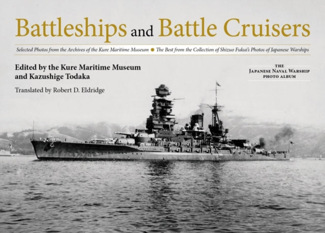 Book cover of: Battleships and Battle Cruisers. By: Kure Maritime Museum