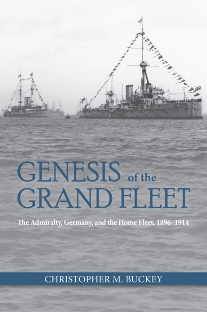 Book cover of: Genesis of the Grand Fleet. By: Christopher Buckey