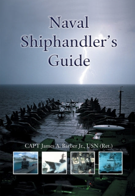 Book cover of: Naval Shiphandler's Guide. By: James A. Barber Jr.