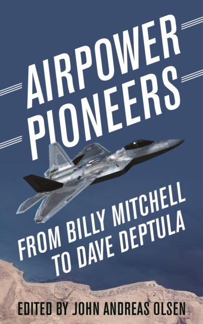 Book cover of: Airpower Pioneers. By: John Andreas Olsen