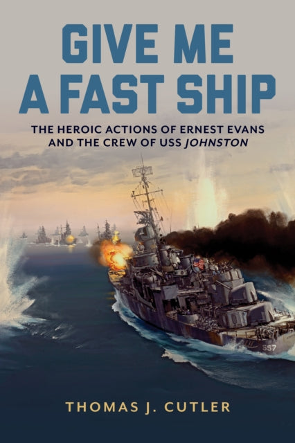 Book cover of: Give Me a Fast Ship. By: Thomas J. Cutler