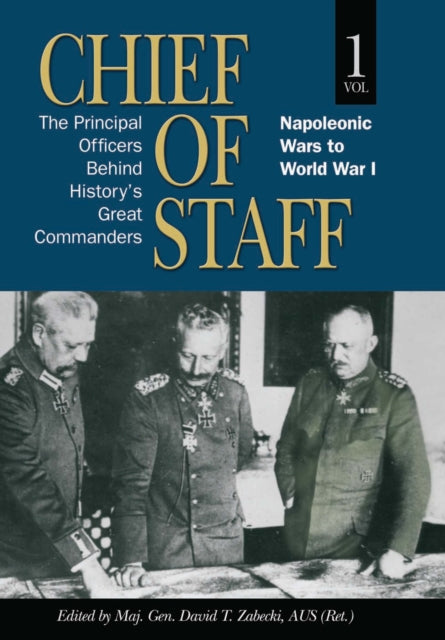 Book cover of: Chief of Staff, Vol. 1. By: David T. Zabecki