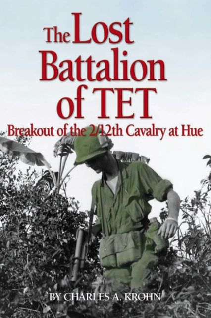 Book cover of: Lost Battalion of Tet. By: Charles A. Krohn