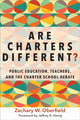 Book cover of: Are Charters Different?. By: Zachary W. Oberfield
