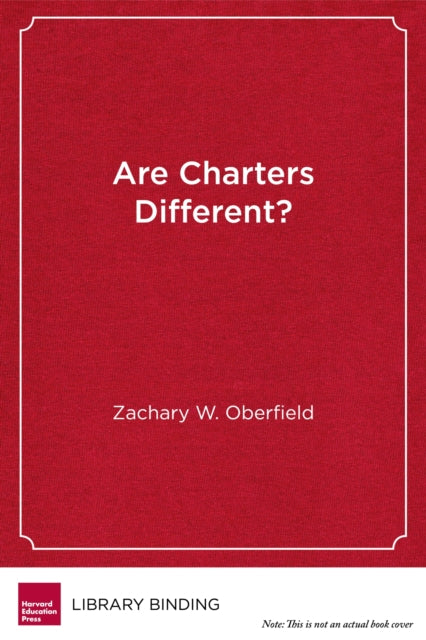 Book cover of: Are Charters Different?. By: Zachary W. Oberfield