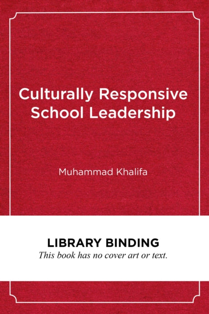 Book cover of: Culturally Responsive School Leadership. By: Muhammad Khalifa