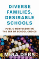 Book cover of: Diverse Families, Desirable Schools. By: Mira Debs