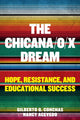 Book cover of: Chicana/o/x Dream. By: Gilberto Q. Conchas