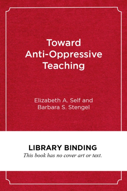 Book cover of: Toward Anti-Oppressive Teaching. By: Elizabeth A. Self