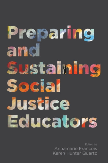 Book cover of: Preparing and Sustaining Social Justice Educators. By: Annamarie Francois