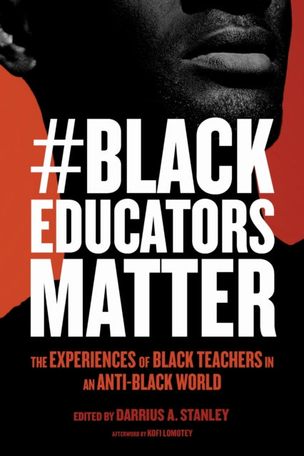 Book cover of: #BlackEducatorsMatter. By: Darrius A. Stanley