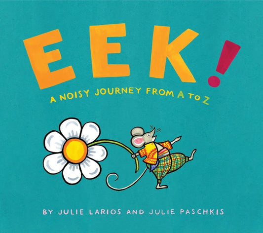 Book cover of: Eek!. By: Julie Larios