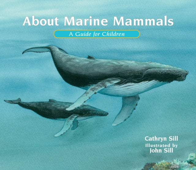 Book cover of: About Marine Mammals. By: Cathryn P. Sill