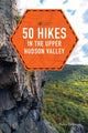 Book cover of: 50 Hikes in the Upper Hudson Valley. By: Derek Dellinger