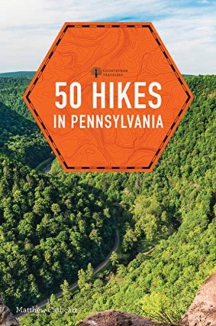 Book cover of: 50 Hikes in Pennsylvania. By: Matthew Cathcart