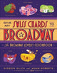 Book cover of: Give My Swiss Chards to Broadway. By: Gideon Glick