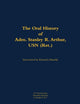 Book cover of: Oral History of Adm. Stanley R. Arthur, USN (Ret.)