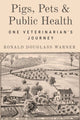 Book cover of: Pigs, Pets, and Public Health. By: Ronald Douglass Warner