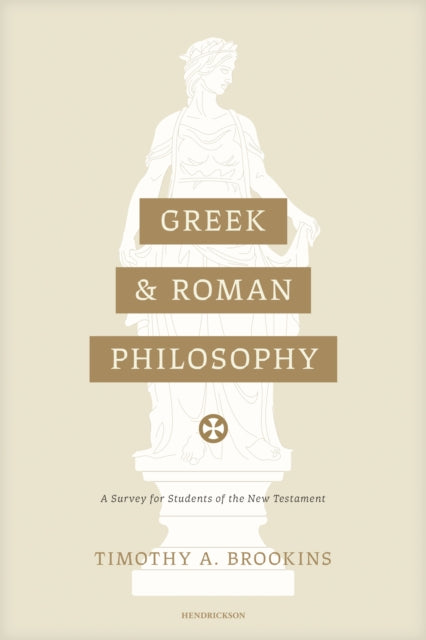 Book cover of: Greek and Roman Philosophy. By: Timothy A. Brookins