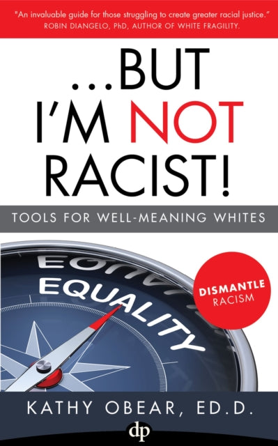 Book cover of: ...But I'm Not Racist!. By: Kathy Obear