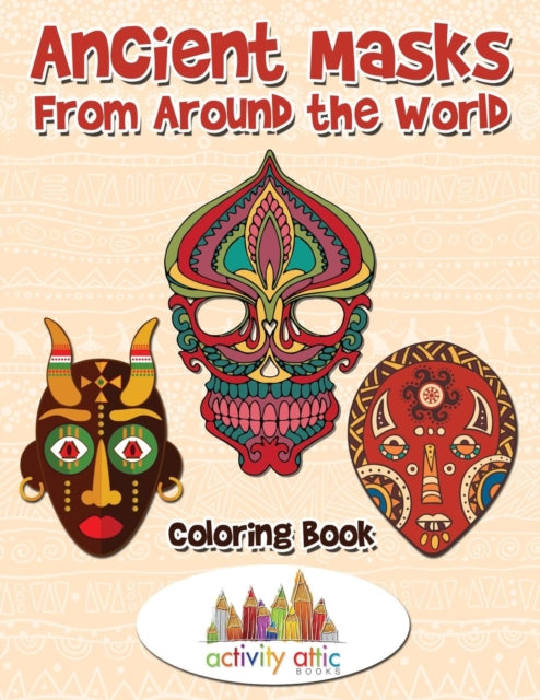 Book cover of: Ancient Masks From Around the World Coloring Book