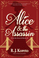 Book cover of: Alice and the Assassin. By: Richard J. Koreto