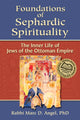 Book cover of: Foundations of Sephardic Spirituality. By: Marc D. Angel