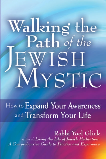 Book cover of: Walking the Path of the Jewish Mystic. By: Yoel Glick