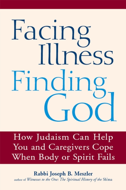 Book cover of: Facing Illness, Finding God. By: Joseph B. Meszler